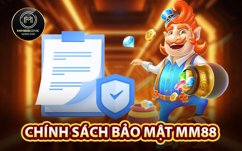 Chính Sách Bảo Mật MM88